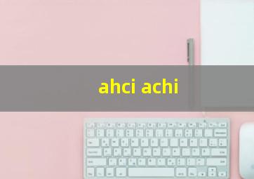 ahci achi